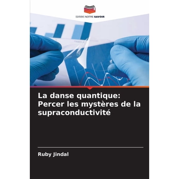 La danse quantique: Percer les mystres de la supraconductivit, (Paperback)