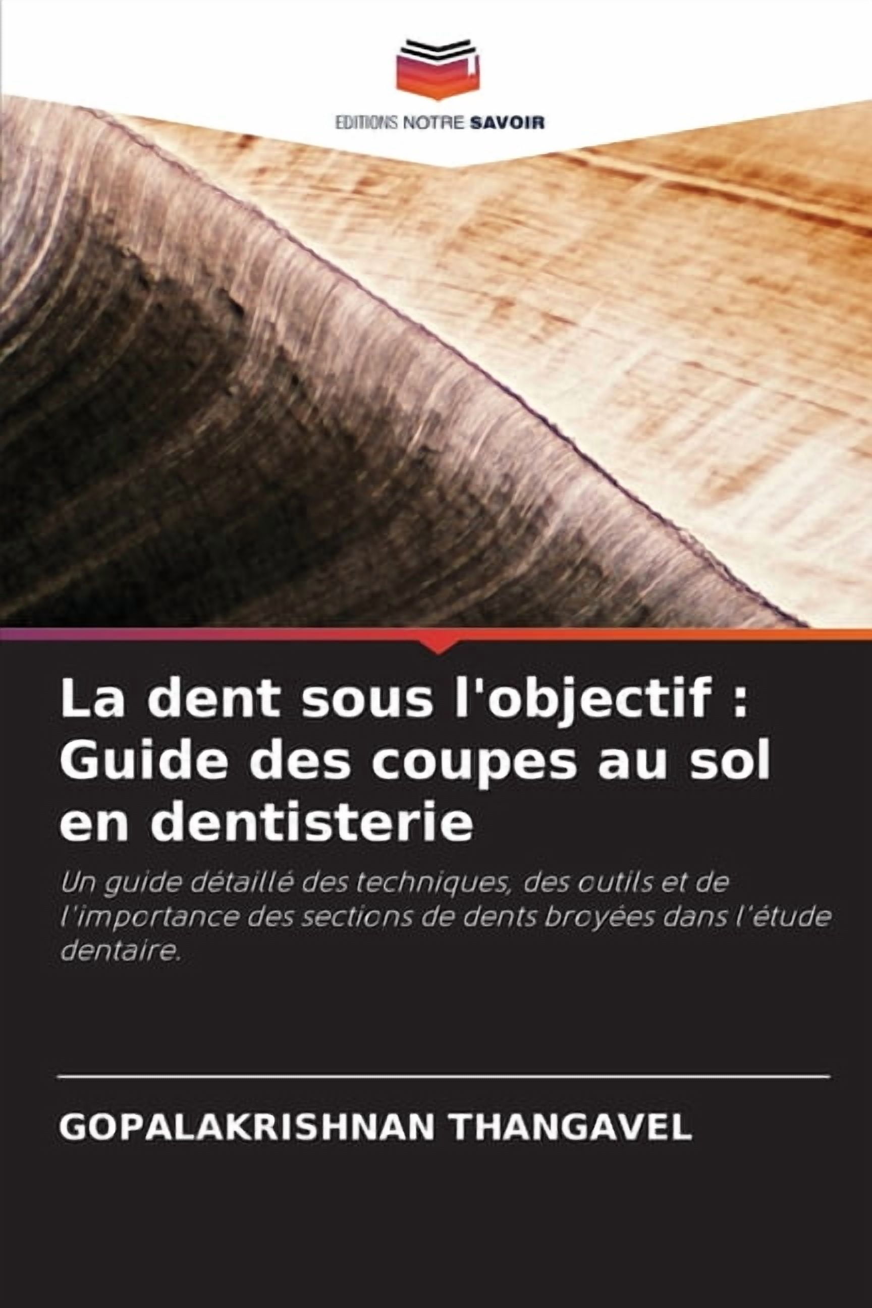 Dent Object La dent sous l'objectif: Guide des coupes au sol en dentisterie ...