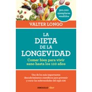 La Dieta de la Longevidad Comer Bien Para Vivir Sano Hasta Los 110 A os / The Longevity Diet, Paperback