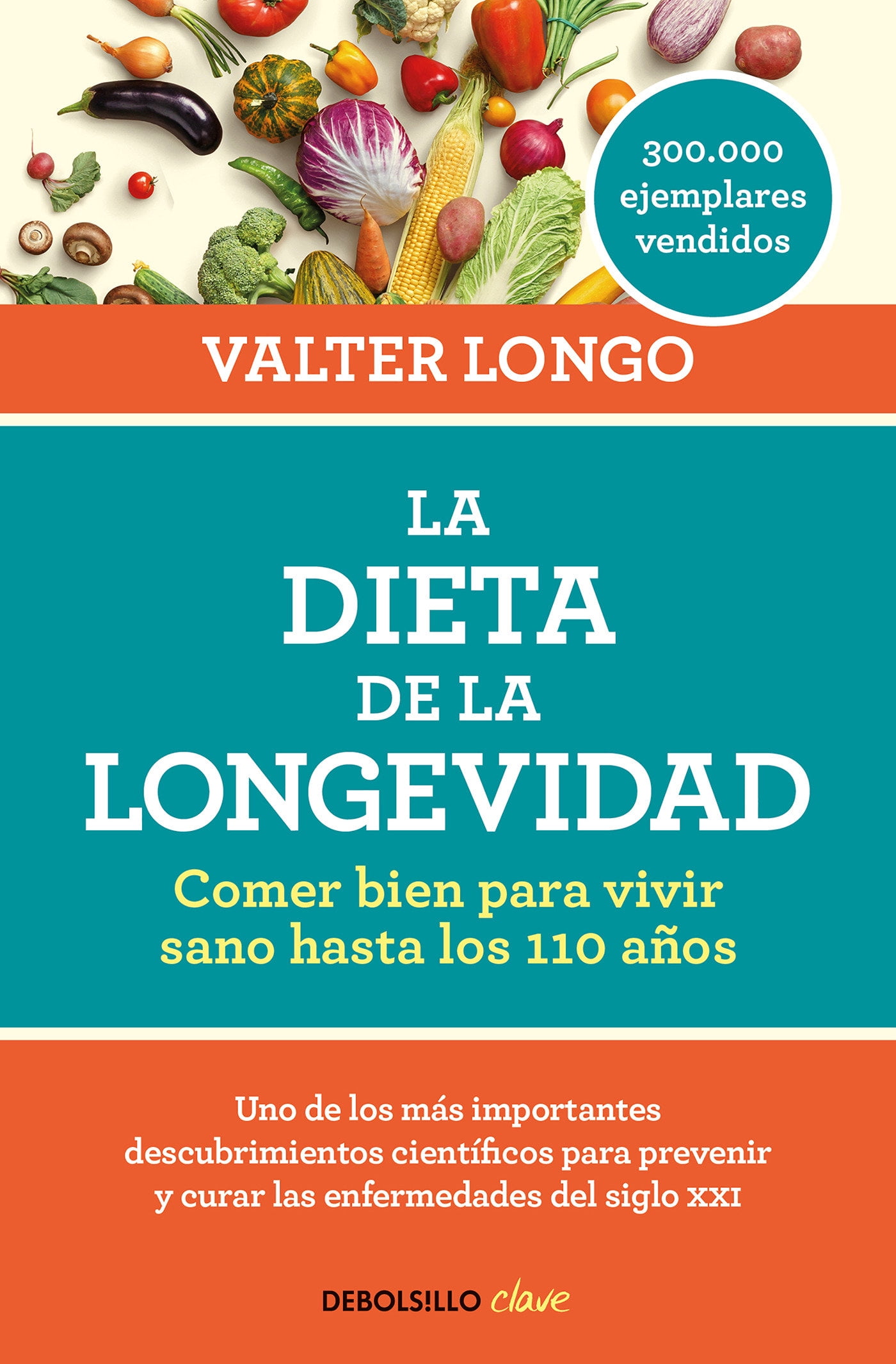 VALTER LONGO La dieta de la longevidad: Comer bien para vivir sano hasta los 110 aos / The Longevity Diet (Paperback)