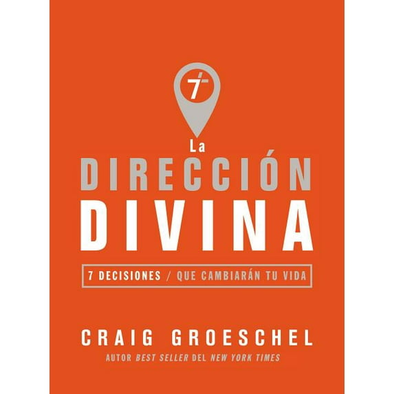 La direcci��n divina: 7 decisiones que cambiar��n tu vida, (Paperback)