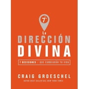 La direcci��n divina 7 decisiones que cambiar��n tu vida, Paperback