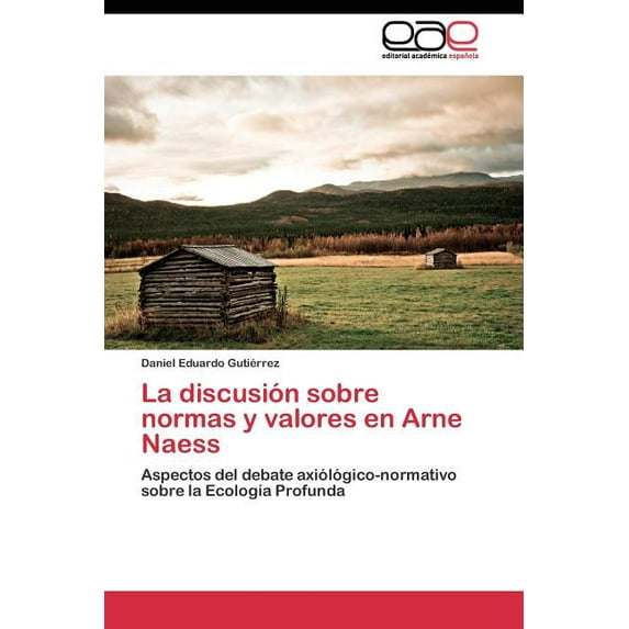 La discusión sobre normas y valores en Arne Naess (Paperback)