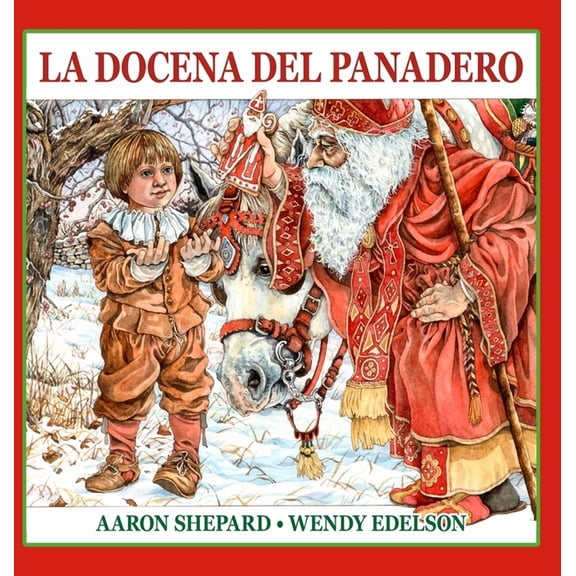 La docena del panadero: Un cuento de San Nicols, con una receta y un patrn de galletas navideas de San Nicols, (Hardcover)