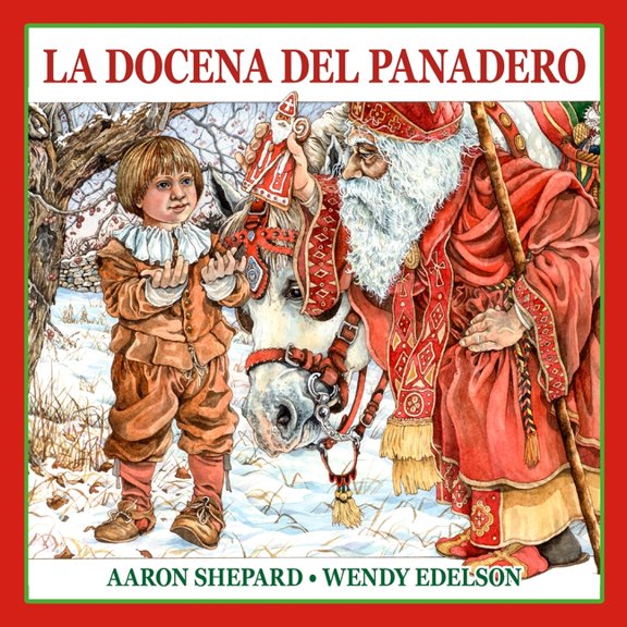 La docena del panadero: Un cuento de San Nicols, con una receta y un patrn de galletas navideas de San Nicols, (Paperback)