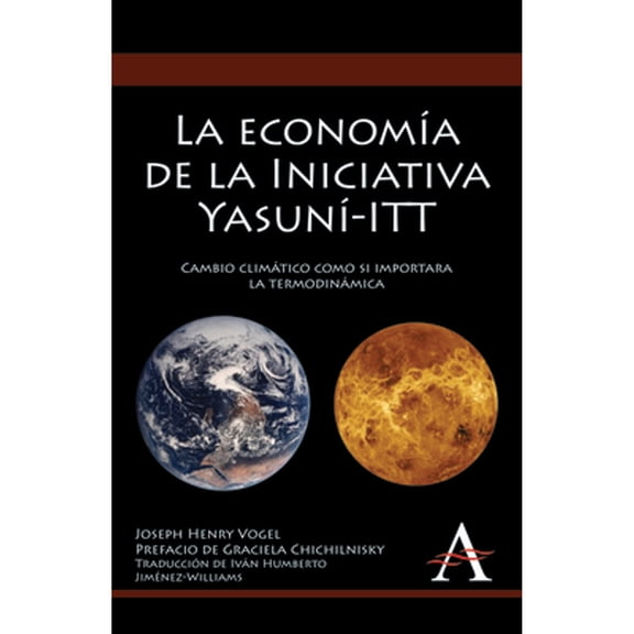 Pre-Owned La economa de la Iniciativa Yasun-ITT: Cambio climtico como si importara (Hardcover 9780857284624) by Joseph Henry Vogel, Graciela Chichilnisky, Ivn Humberto Jimnez-Williams