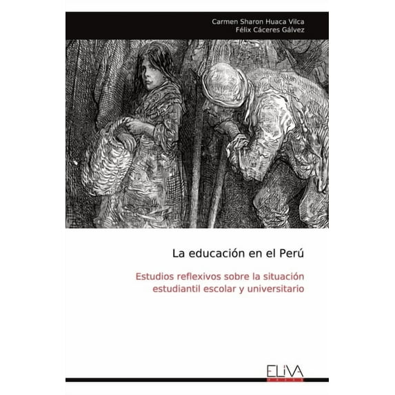 La educación en el Perú: Estudios reflexivos sobre la situación estudiantil escolar y universitario, (Paperback)