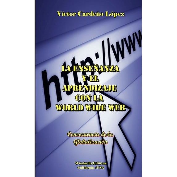 La enseñanza y el aprendizaje con la World Wide Web (Paperback)