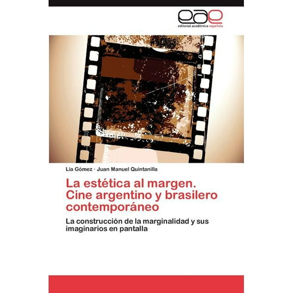 La estética al margen. Cine argentino y brasilero contemporáneo (Paperback)