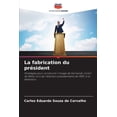 thumbnail image 1 of La fabrication du prÃ©sident, (Paperback), 1 of 1