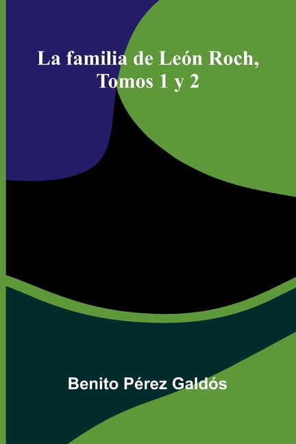 La familia de León Roch, Tomos 1 y 2, (Paperback)