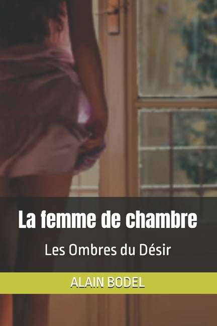 La femme de chambre: Les Ombres du DÃ©sir, (Paperback)