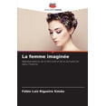 thumbnail image 1 of La femme imaginÃ©e, (Paperback), 1 of 1