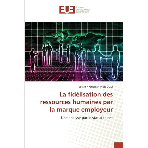 La fidélisation des ressources humaines par la marque employeur (Paperback)