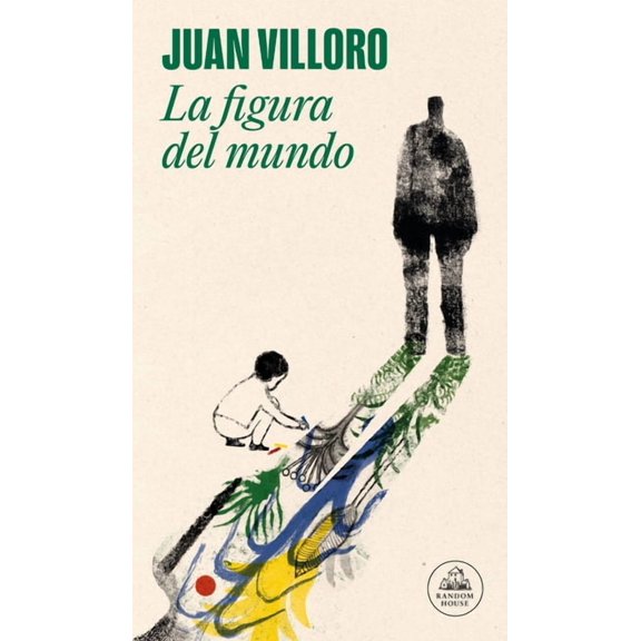 La figura del mundo / The Figure of The World : El Orden Secreto De Las Cosas