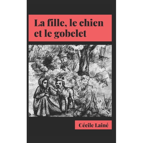 La fille, le chien et le gobelet, (Paperback)