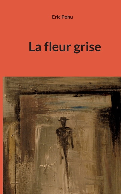 La fleur grise, (Paperback)