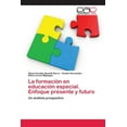 thumbnail image 1 of La formación en educación especial. Enfoque presente y futuro (Paperback), 1 of 1
