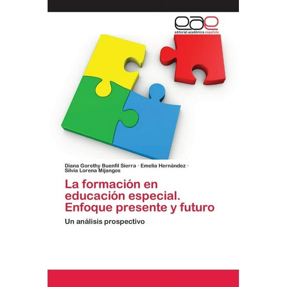 La formación en educación especial. Enfoque presente y futuro (Paperback)