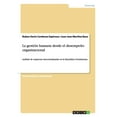 thumbnail image 1 of La gestión humana desde el desempeño organizacional : Análisis de empresas descentralizadas en la Republica Dominicana (Paperback), 1 of 1