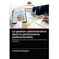 thumbnail image 1 of La gestion administrative dans la performance professionnelle (Paperback), 1 of 1