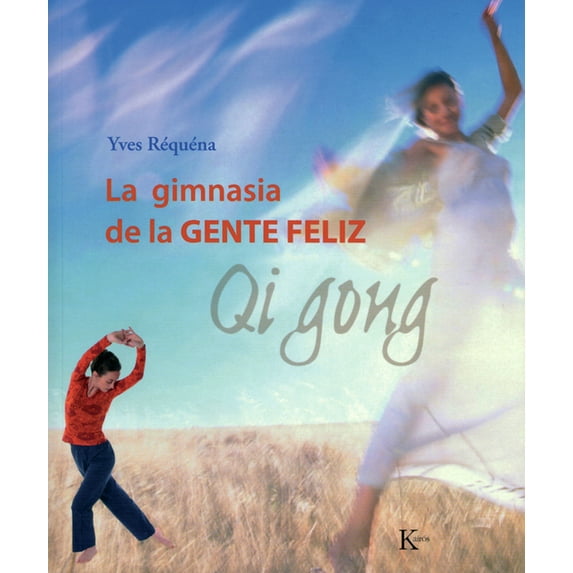 La Gimnasia de la Gente Felíz: Qi Gong, (Paperback)