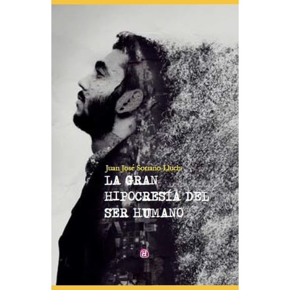 La gran hipocresa del ser humano, (Paperback)