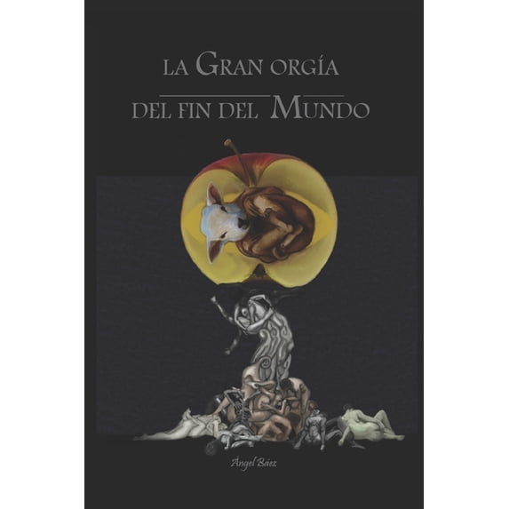 La gran orgÃa del fin del mundo, (Paperback)