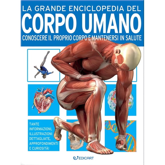 John Farndon,Elena Ri La grande enciclopedia del corpo umano. Conoscere il proprio (Paperback)