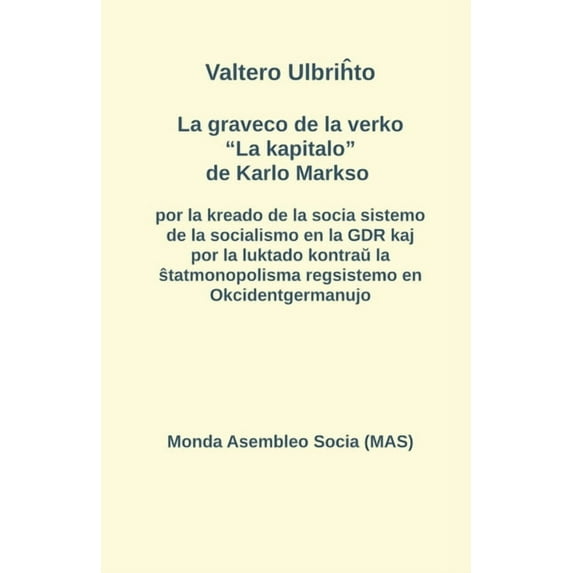 La graveco de la verko "La kapitalo" de Karlo Markso por la kreado de la socia sistemo de la socialismo en la , (Paperback)
