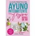 thumbnail image 1 of La guÃ­a prÃ¡ctica del ayuno intermitente para mujeres mayores de 50, (Paperback), 1 of 4
