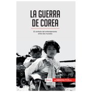 La guerra de Corea El s&iacute;mbolo del enfrentamiento entre dos mundos, Paperback