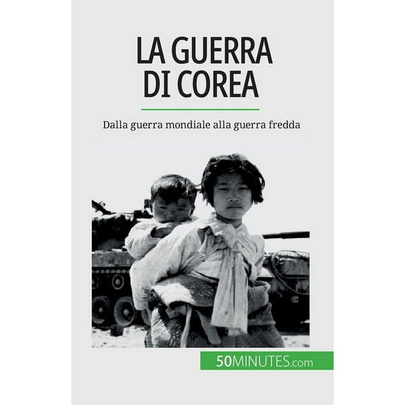 La guerra di Corea: Dalla guerra mondiale alla guerra fredda, (Paperback)