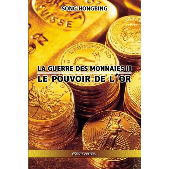 La guerre des monnaies II: Le pouvoir de l'or, (Paperback)