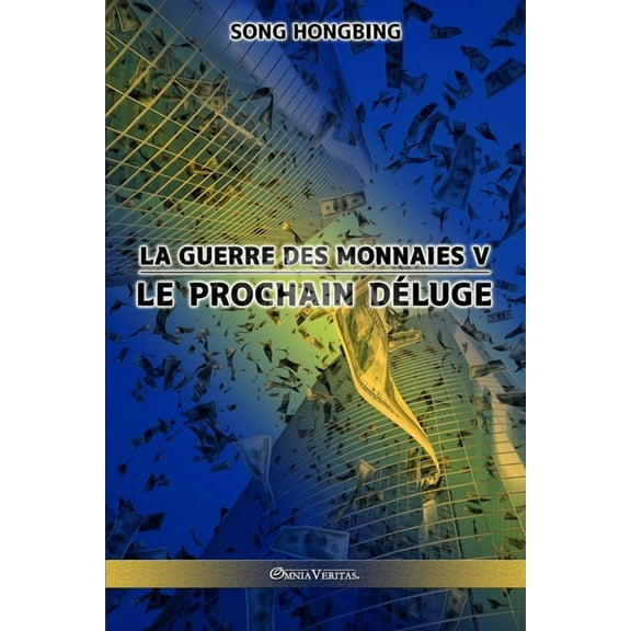 La guerre des monnaies V: Le prochain dluge, (Paperback)