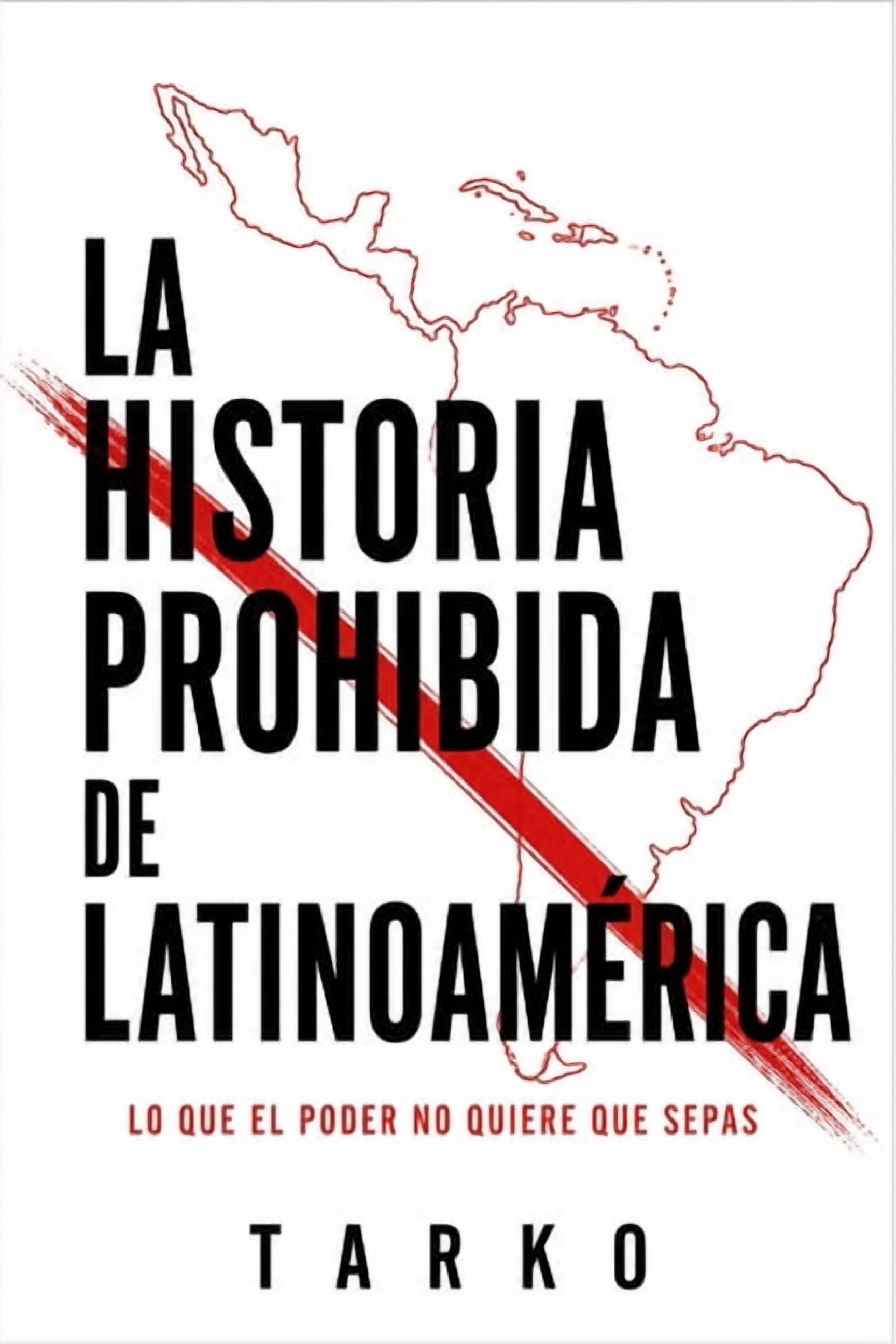 La historia prohibida de Latinoamérica: Lo que el poder no quiere que sepas, (Paperback)