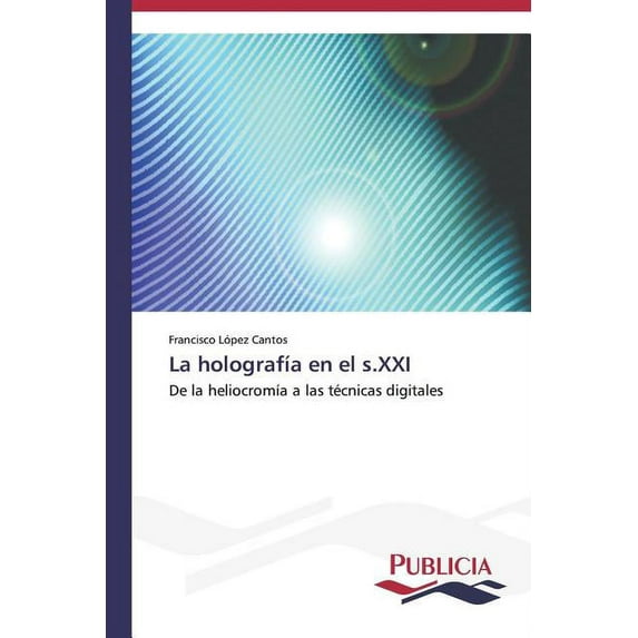 La holografía en el s.XXI (Paperback)