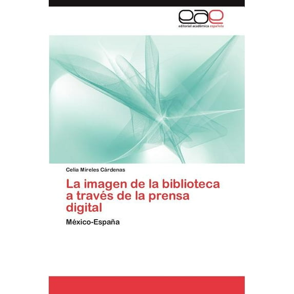 La imagen de la biblioteca a través de la prensa digital (Paperback)