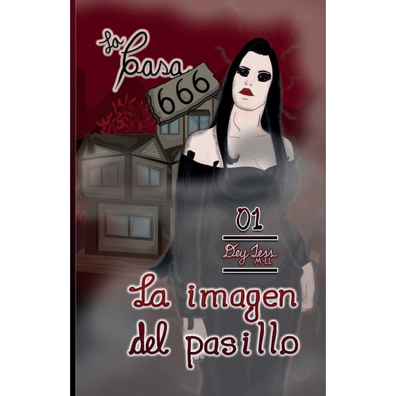 La imagen del pasillo: La Casa 666 [Terror en la Casa 66 de la Calle 6 y Brbaros], (Paperback)