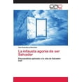 thumbnail image 1 of La infausta agonía de ser Salvador (Paperback), 1 of 1