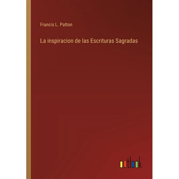 La inspiracion de las Escrituras Sagradas (Paperback)
