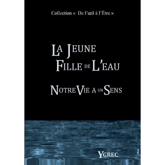 La jeune fille de l'eau : Notre vie a un sens (Paperback)