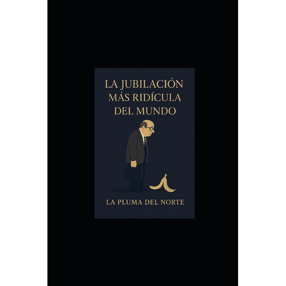 Entre la Miseria Oficial y el Mercado Sa La jubilación más ridÃcula del mundo, Book 1, (Paperback)