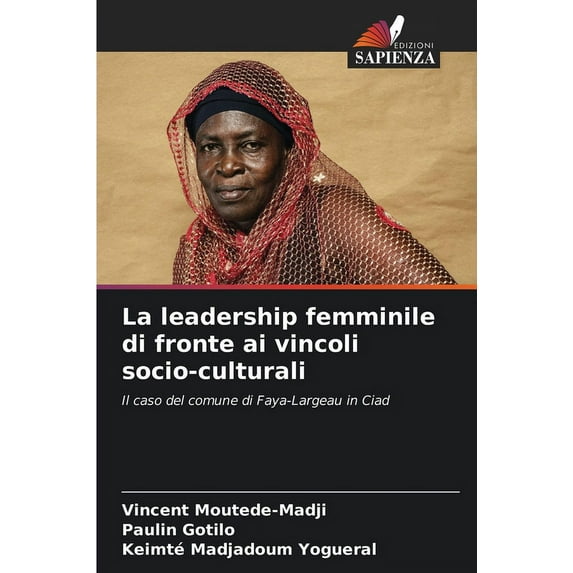 La leadership femminile di fronte ai vincoli socio-culturali (Paperback)