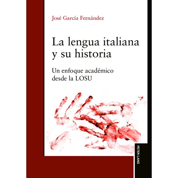 La lengua italiana y su historia: Un enfoque acadmico desde la LOSU, (Hardcover)