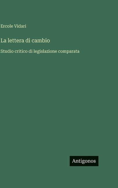 La lettera di cambio: Studio critico di legislazione comparata, (Hardcover)