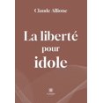 thumbnail image 1 of La libertÃ© pour idole, (Paperback), 1 of 1