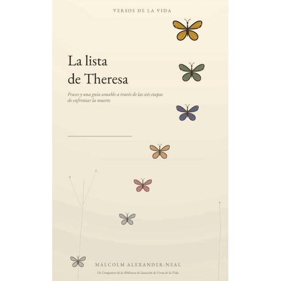 La lista de Theresa: Frases y una gua amable A travs de las seis etapas de enfrentar la muerte, (Hardcover)