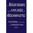 thumbnail image 1 of La littérature est un voyage de découverte : Tom Bishop en conversation avec Donatien Grau (Paperback), 1 of 1