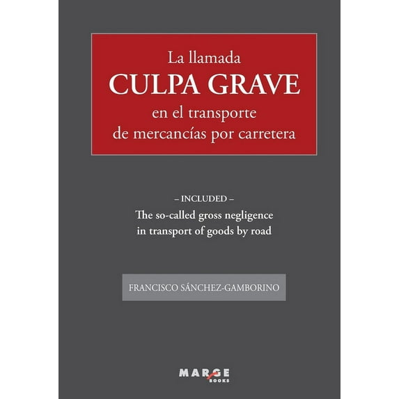 La llamada culpa grave en el transporte de mercancÃas por carretera, (Paperback)